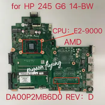 DA00P2MB6D0 DA00P2MB6D1 Для HP 245 G6 14-BW Материнская плата ноутбука с процессором AMD E2 925545-001 925545-601 925543-601 DDR4 100% Тест В порядке Изображение